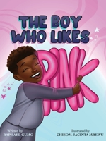 The Boy Who Likes Pink 3982640512 Book Cover