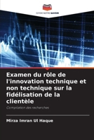 Examen du rôle de l'innovation technique et non technique sur la fidélisation de la clientèle (French Edition) 6208377137 Book Cover