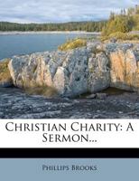 Christian Charity: A Sermon... 1271318350 Book Cover