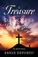 A Treasure Out of Darkness Takes a Stand: My Spiritual Journey 1478771186 Book Cover