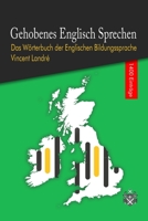 Gehobenes Englisch Sprechen: Das W�rterbuch der Englischen Bildungssprache B089CXCCTN Book Cover