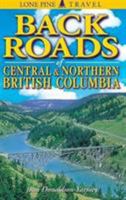 Backroads of Northern British Columbia 1551052253 Book Cover