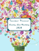 Teacher Planner Weekly And Monthly 2020: 12 Months Lesson Planners For Teachers Weekly And Monthly Academic Year Lesson Plan And Record Book Size 8.5 X 11 139 Pages, Beautiful Flower Cover 170855369X Book Cover