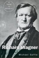 Richard Wagner: A Guide to Research (Routledge Musical Bibliographies) 0824056957 Book Cover