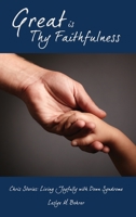Great Is Thy Faithfulness: Chris Stories: Living Joyfully with Down Syndrome 1545676100 Book Cover