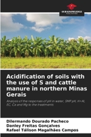 Acidification of soils with the use of S and cattle manure in northern Minas Gerais 620818195X Book Cover