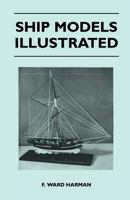 Ship Models Illustrated 1447411080 Book Cover