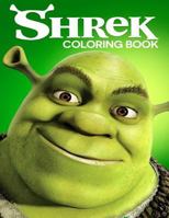 Shrek Coloring Book: Coloring Book for Kids and Adults with Fun, Easy, and Relaxing Coloring Pages 172971322X Book Cover