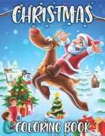 Christmas Coloring Book: Coloring Books for ... with Santa Claus, Reindeer, Snowmen & More! 1710133864 Book Cover