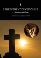 L'enlèvement de Clitorine - 2: La piste maléfique 9523908596 Book Cover