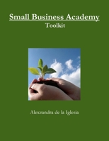 Small Business Academy Small Business Startup Kit 1257971921 Book Cover