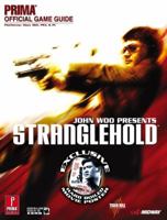 John Woo presents Stranglehold: Prima Official Game Guide (Prima Official Game Guides) 0761556303 Book Cover