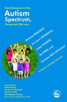 How Everyone on the Autism Spectrum, Young and Old, can...: become Resilient, be more Optimistic, enjoy Humor, be Kind, and increase Self-Efficacy - A Positive Psychology Approach 1849058539 Book Cover