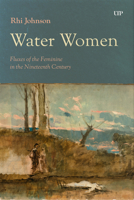 Water Women: Fluxes of the Feminine in the Nineteenth Century (Toronto Iberic) 1049800079 Book Cover