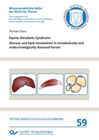 Glucose and lipid metabolism in metabolically and endocrinologically diseased horses 3736978057 Book Cover