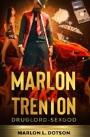Marlon Aka Trenton: DrugLord-SexGod B089CWRLTJ Book Cover