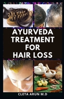 Ayurveda Treatment for Hair Loss: Prevent losing hair and learn natural way to maintain a Stable hair growth B08PJJLRYV Book Cover
