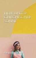 LIEBE UNTER GRIECHISCHER SONNE: Eine lesbische Urlaubsromanze (Cosima L. Verdios) (German Edition) B0F9KRVQG8 Book Cover