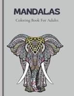 Mandalas Coloring Book For Adults: Stress Relieving Designs Animals, Coloring Book For Adults, Stress Relieving Mandala Designs For Adults Relaxation_Adult Coloring Book has fun, easy and relaxing col B08SH89N8D Book Cover