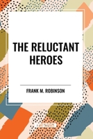 The Reluctant Heroes B0D4XF6468 Book Cover
