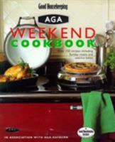 Good Housekeeping Aga Weekend Cookbook: Over 150 Recipes Including Sunday Roasts and Teatime Bakes (Good Housekeeping) 0091865026 Book Cover