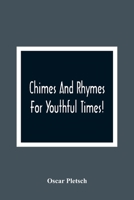 Chimes And Rhymes For Youthful Times! 9354361846 Book Cover