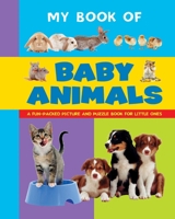 My Book of Baby Animals: A Fun-Packed Picture and Puzzle Book for Little Ones 1861476620 Book Cover