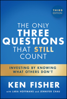 The Only Three Questions That Still Count: Investing by Knowing What Others Don't 1394318839 Book Cover