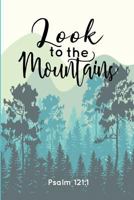 Look to the Mountains: Psalm 121:1 1729041876 Book Cover