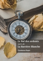 Le Bal des ardents suivi de La Barrière Blanche (French Edition) 2414640774 Book Cover
