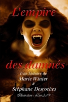L'empire des damnés: Une histoire de Marie Winter et Stéphane Desroches B0B5RWKX98 Book Cover