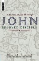 John, Beloved Disciple: a Survey of His Theology 1857926285 Book Cover