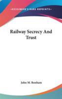 Railway Secrecy And Trust 0548346623 Book Cover