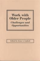 Work With Older People: Challenges and Opportunities 0823215067 Book Cover