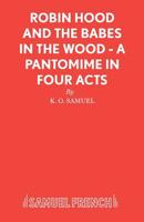 Robin Hood and the Babes in the Wood - A Pantomime in Four Acts 0573064474 Book Cover