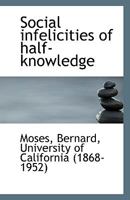 Social Infelicities of Half-Knowledge: An Address 1356173063 Book Cover