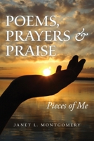 Poems, Prayers & Praise: Pieces of Me 166429659X Book Cover