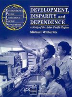 Development, Disparity and Dependence : A Study of the Asian Pacific Region (EPICS) 0748731857 Book Cover