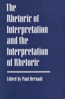 The Rhetoric of Interpretation and the Interpretation of Rhetoric 0822310074 Book Cover