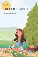 Hello Diabetes B0CM977XBQ Book Cover