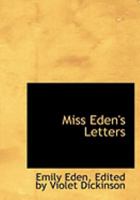 Miss Eden's Letters, as edited by her great-niece 9357729720 Book Cover