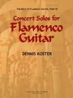 The Keys to Flamenco Guitar, Part III: Concert Solos for Flamenco Guitar 0692317511 Book Cover