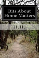 Bits of Talk: About Home Matters (Classic Reprint) 1500251534 Book Cover
