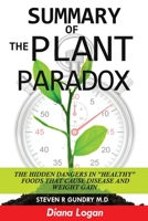 Summary Of The Plant Paradox: The Hidden Dangers in Healthy Foods That Cause Disease and Weight Gain 1950284549 Book Cover