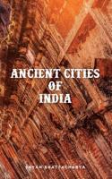 Ancient Cities of India 9388930134 Book Cover