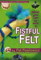 What You Can Do with a Fistful of Felt 0980231485 Book Cover