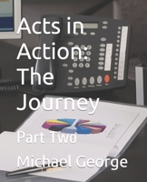 Acts in Action: The Journey: Part Two B0CTMXG1N7 Book Cover