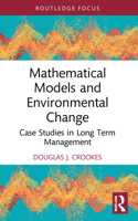 Mathematical Models and Environmental Change: Case Studies in Long Term Management 1032163070 Book Cover