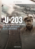 L'U-203: De Rolf Mützelburg, de l'Atlantique aux Caraïbes 2840485923 Book Cover