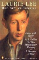 Red Sky at Sunrise: Cider with Rosie; As I Walked Out One Midsummer Morning; A Moment of War 0140172858 Book Cover